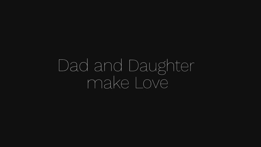 Dad and Daughter make Love