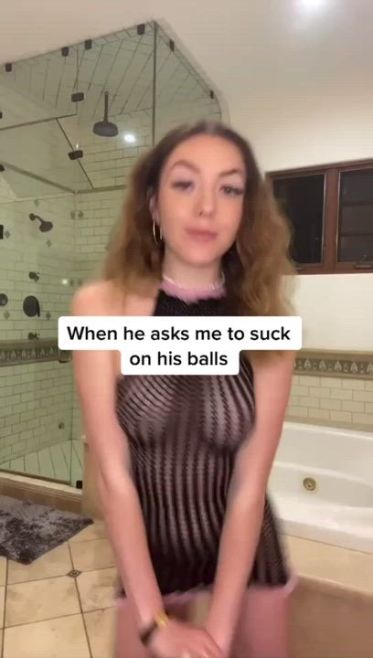 Balls are my favorite thing to suck on ?