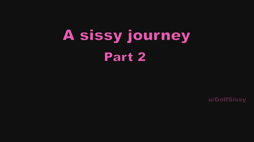 A sissy journey (Part 2)